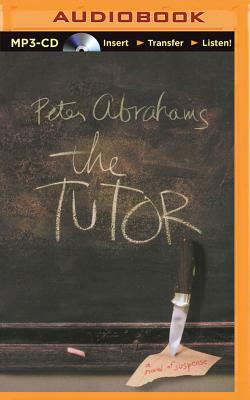 The Tutor: A Novel of Suspense by Peter Abrahams