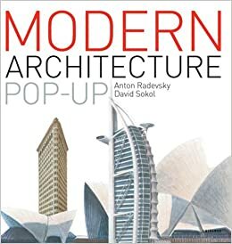 The Modern Architecture Pop-Up Book by David Sokol, Anton Radevsky