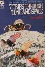 7 Trips Through Time and Space by Jonathan Blake MacKenzie, Groff Conklin, Cordwainer Smith, Randall Garrett, Frank Herbert, H. Beam Piper, Kris Neville, J.T. McIntosh, Larry Niven