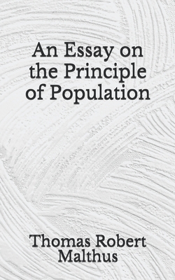 An Essay on the Principle of Population: (Aberdeen Classics Collection) by Thomas Robert Malthus