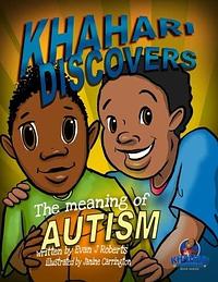 Khahari Discovers the Meaning of Autism by Evan J. Roberts