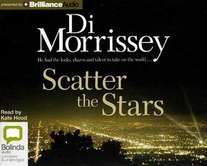 Scatter The Stars by Di Morrissey