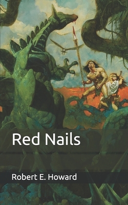 Red Nails by Robert E. Howard