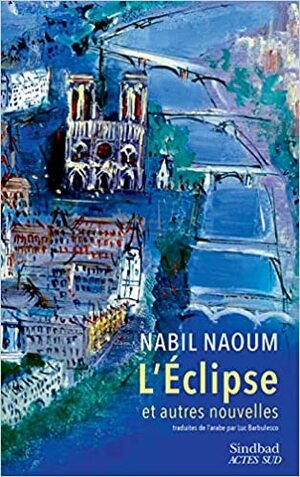 L'Éclipse et autres nouvelles by Nabil Naoum