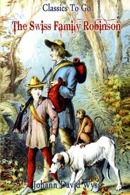 The Swiss Family Robinson by Johann David Wyss