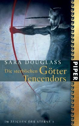 Die sterblichen Götter Tencendors by Sara Douglass