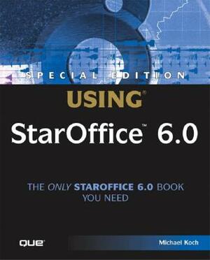 Special Edition Using Staroffice 6.0 by Michael Koch