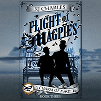 Flight of Magpies by KJ Charles