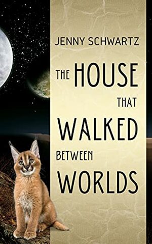 The House That Walked Between Worlds by Jenny Schwartz