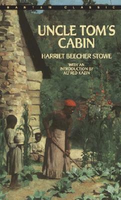 Uncle Tom's Cabin by Harriet Beecher Stowe