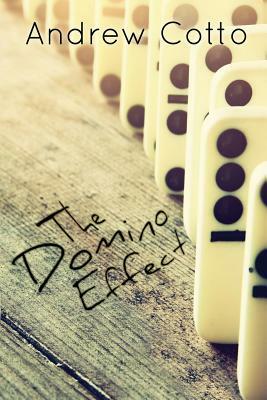 The Domino Effect by Andrew Cotto