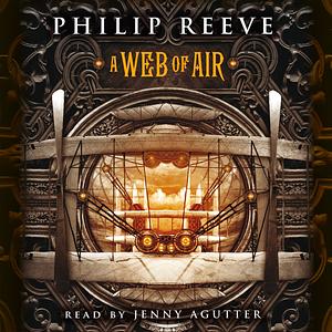 A Web of Air by Philip Reeve