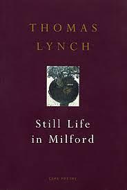 Still Life in Milford by Thomas Lynch