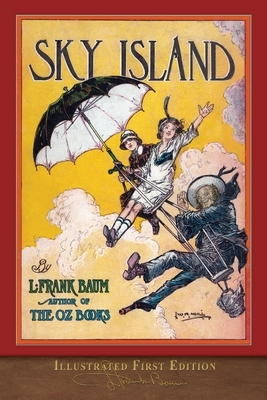 Sky Island (Illustrated First Edition): 100th Anniversary Edition by L. Frank Baum