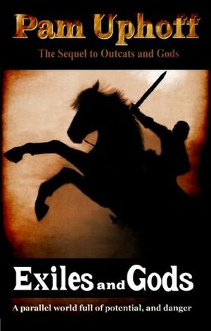 Exiles and Gods (Wine of the Gods Book 2) by Pam Uphoff