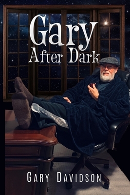 Gary After Dark by Gary Davidson