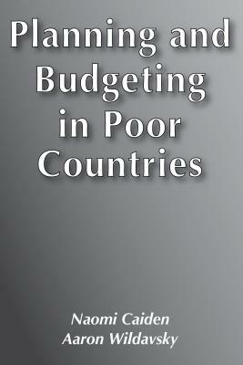 Planning and Budgeting in Poor Countries by Aaron Wildavsky