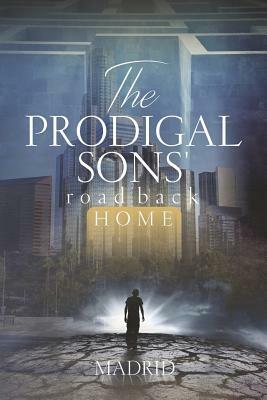 The Prodigal Sons' Road Back Home by Madrid