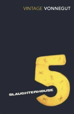 Slaughterhouse-Five: Or the Children's Crusade, a Duty-Dance with Death by Kurt Vonnegut