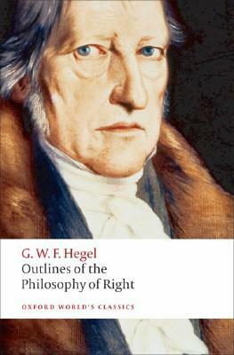Outlines of the Philosophy of Right by G. W. F. Hegel, Stephen Houlgate