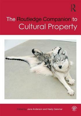 The Routledge Companion to Cultural Property by 