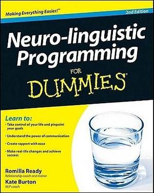 Neuro-linguistic Programming For Dummies by Kate Burton, Romilla Ready, Romilla Ready