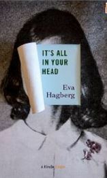 It's All In Your Head by Eva Hagberg