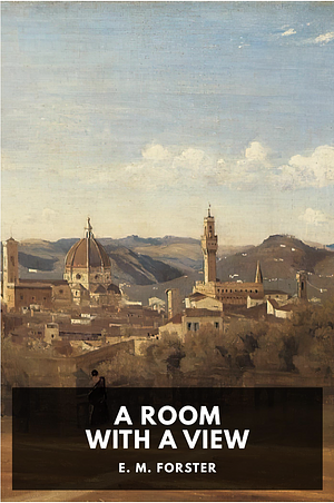 A Room With a View by E.M. Forster