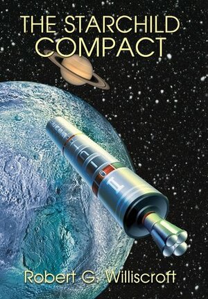 The Starchild Compact by Robert G. Williscroft, Gary McCluskey