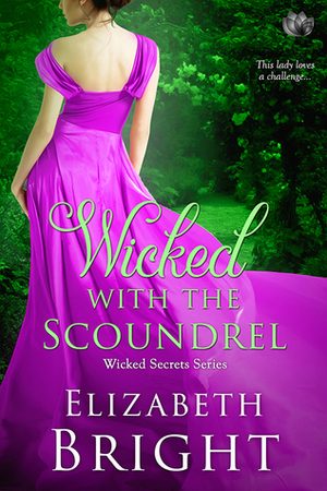 Wicked with the Scoundrel by Elizabeth Bright