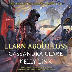 Learn About Loss by Cassandra Clare