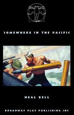 Somewhere in the Pacific by Neal Bell