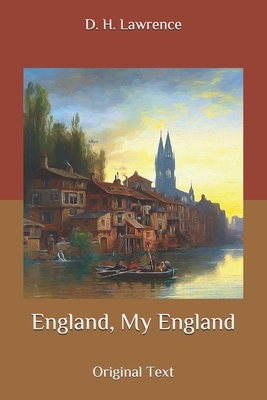 England, My England: Original Text by D.H. Lawrence