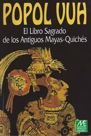 Popul Vuh: El Libro Sagrado de los Antiguos Mayas-Quichés by Anonymous