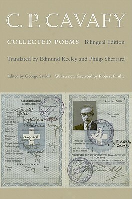 C. P. Cavafy: Collected Poems - Bilingual Edition by George Savidis, Constantinos P. Cavafy, Edmund Keeley, Philip Sherrard, Robert Pinsky