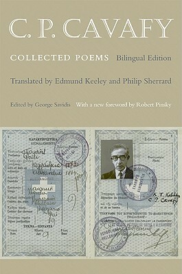 C. P. Cavafy: Collected Poems - Bilingual Edition by Constantinos P. Cavafy, Edmund Keeley, Robert Pinsky, Philip Sherrard, George Savidis