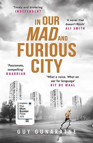 In Our Mad And Furious City by Guy Gunaratne, Guy Gunaratne