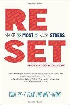 Reset: Make the Most of Your Stress: Your 24-7 Plan for Well-Being by Kristen Lee