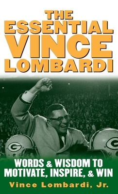 The Essential Vince Lombardi by Vince Lombardi