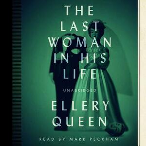 The Last Woman in His Life by Ellery Queen