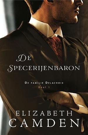 De Specerijenbaron (De familie Delacroix Book 1) by Elizabeth Camden