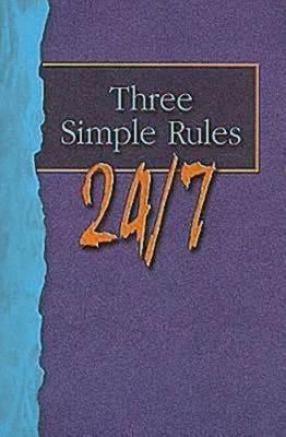 Three Simple Rules 24/7 Student Book: A Six-Week Study for Youth by Rueben P. Job