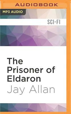 The Prisoner of Eldaron by Jay Allan