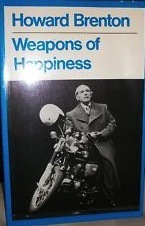 Weapons Of Happiness by Howard Brenton