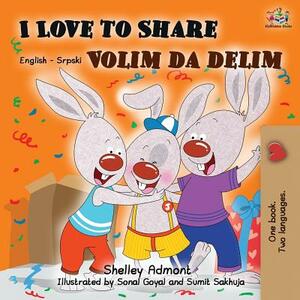 I Love to Share: English Serbian Bilingual Book by Kidkiddos Books, Shelley Admont