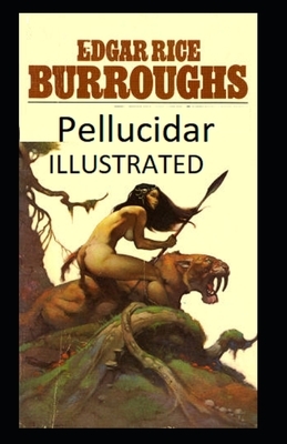 Pellucidar Illustrated by Edgar Rice Burroughs