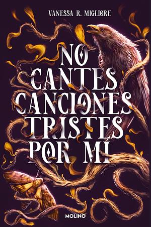 No cantes canciones tristes por mí by Vanessa R. Migliore