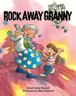 Rock Away Granny by Dandi Daley Mackall