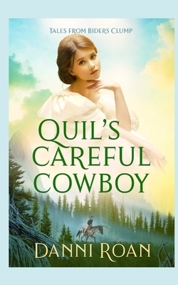 Quil's Careful Cowboy: Tales from Biders Clump Book 2 by Danni Roan
