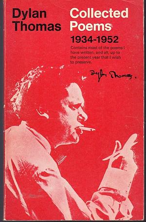 Collected Poems of Dylan Thomas: 1934-1952 by Dylan Thomas